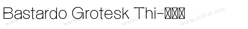 Bastardo Grotesk Thi字体转换 Bastardo Grotesk Thi字体转换